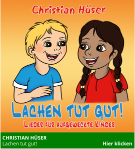 CHRISTIAN HÜSER   Lachen tut gut!                                                   Hier klicken