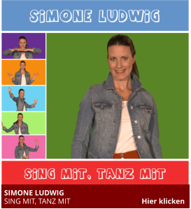 SIMONE LUDWIG  SING MIT, TANZ MIT                                      Hier klicken