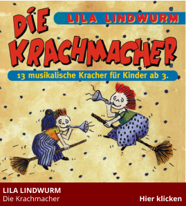 LILA LINDWURM  Die Krachmacher                                           Hier klicken