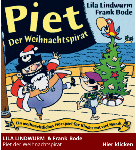 LILA LINDWURM  & Frank Bode Piet der Weihnachtspirat                              Hier klicken