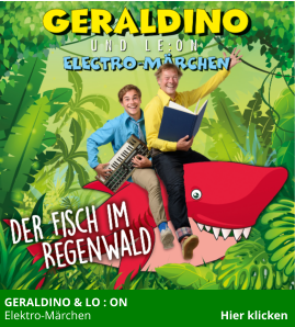 GERALDINO & LO : ON   Elektro-Märchen                                            Hier klicken