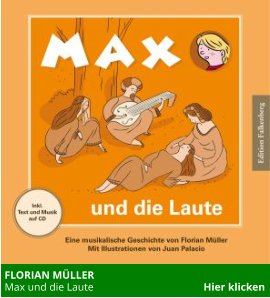 FLORIAN MÜLLER  Max und die Laute                                         Hier klicken