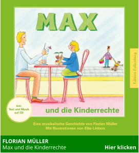 FLORIAN MÜLLER  Max und die Kinderrechte                            Hier klicken