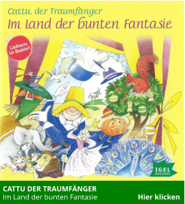 CATTU DER TRAUMFÄNGER    Im Land der bunten Fantasie                      Hier klicken