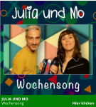 JULIA UND MO   Wochensong                                                   Hier klicken