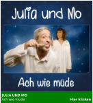 JULIA UND MO   Ach wie müde                                                 Hier klicken