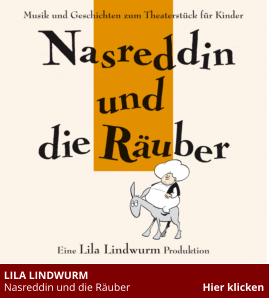LILA LINDWURM  Nasreddin und die Räuber                           Hier klicken